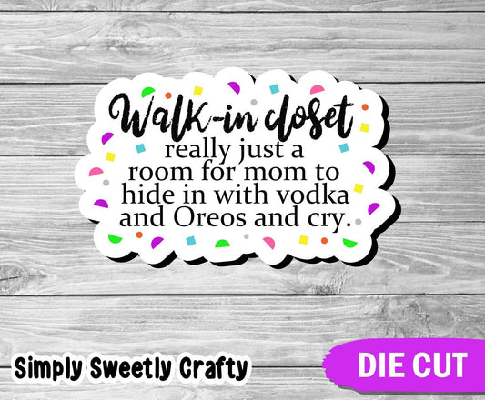 WALK IN CLOSET Quote Die Cut Sticker